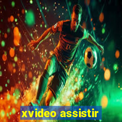 xvideo assistir